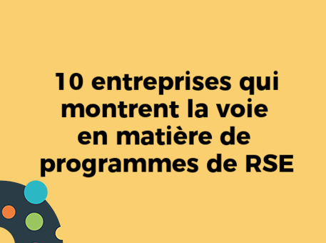 10 entreprises qui montrent la voie en matière de programmes de RSE