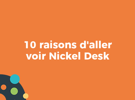 10 raisons d&#039;aller voir Nickel Desk