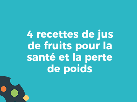 4 recettes de jus de fruits pour la santé et la perte de poids