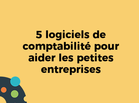 5 logiciels de comptabilité pour aider les petites entreprises