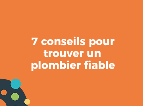 7 conseils pour trouver un plombier fiable