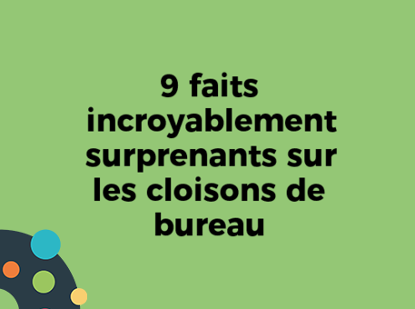 9 faits incroyablement surprenants sur les cloisons de bureau