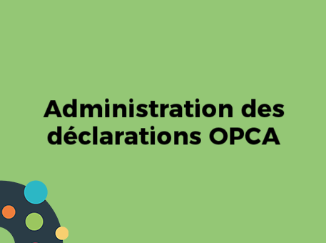 Administration des déclarations OPCA