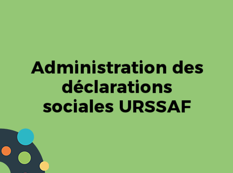 Administration des déclarations sociales URSSAF