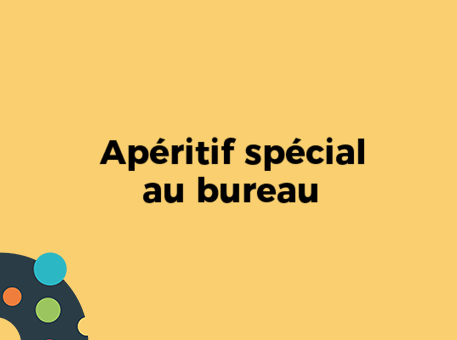 Apéritif spécial au bureau