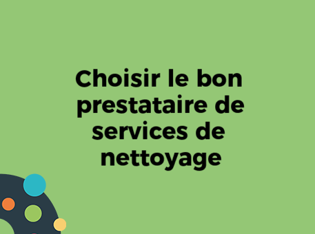 Choisir le bon prestataire de services de nettoyage