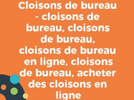 Cloisons de bureau - cloisons de bureau, cloisons de bureau, cloisons de bureau en ligne, cloisons de bureau, acheter des cloisons en ligne