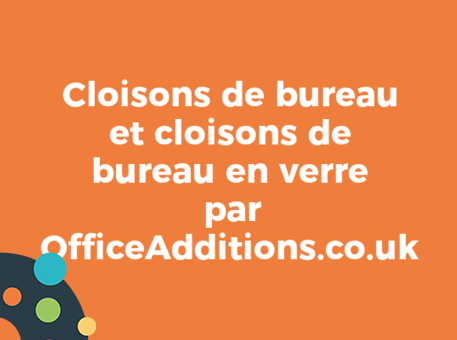 Cloisons de bureau et cloisons de bureau en verre par OfficeAdditions.co.uk