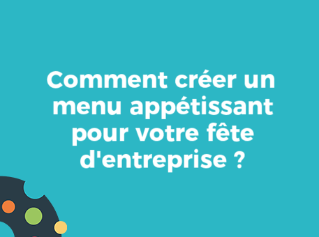 Comment créer un menu appétissant pour votre fête d&#039;entreprise ?