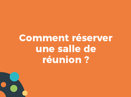 Comment réserver une salle de réunion ?