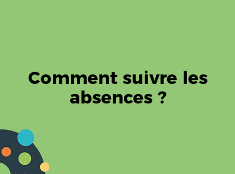 Comment suivre les absences ?