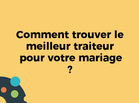 Comment trouver le meilleur traiteur pour votre mariage ?