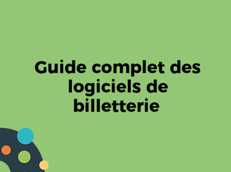 Guide complet des logiciels de billetterie