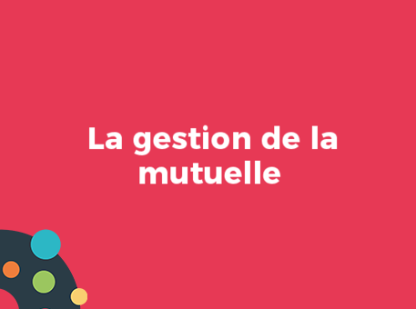 La gestion de la mutuelle