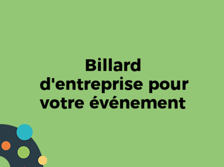 Le billard d&#039;entreprise pour améliorer l&#039;image de l&#039;entreprise