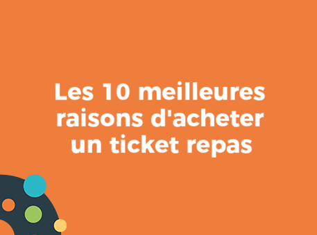 Les 10 meilleures raisons d&#039;acheter un ticket repas