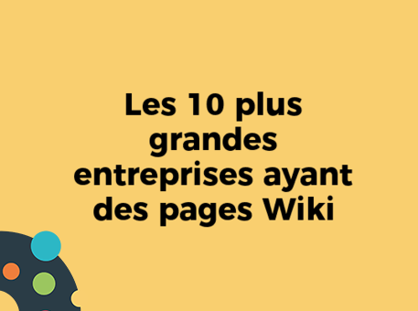 Les 10 plus grandes entreprises ayant des pages Wiki