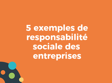 Les 5 meilleures idées pour la responsabilité sociale des entreprises