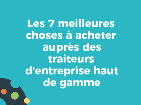 Les 7 meilleures choses à acheter auprès des traiteurs d&#039;entreprise haut de gamme