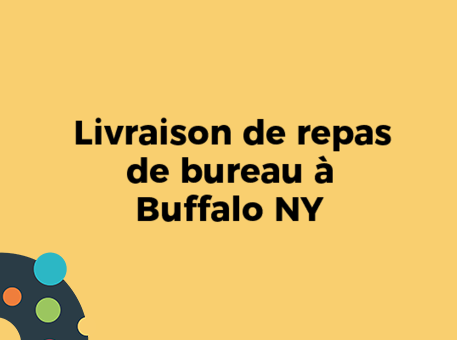 Livraison de repas de bureau à Buffalo NY