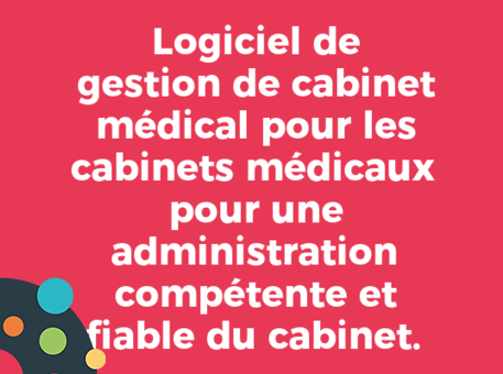 Logiciel de gestion de cabinet médical pour les cabinets médicaux pour une administration compétente et fiable du cabinet.