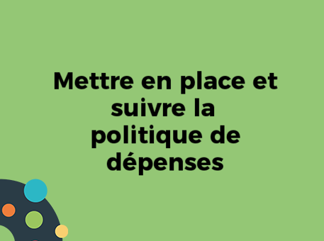 Mettre en place et suivre la politique de dépenses