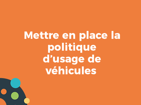 Mettre en place la politique d’usage de véhicules