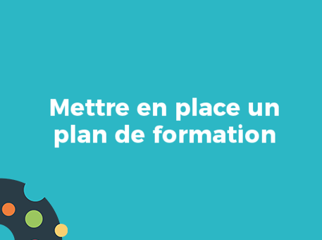 Mettre en place un plan de formation