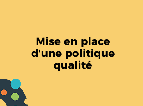 Mise en place d&#039;une politique qualité