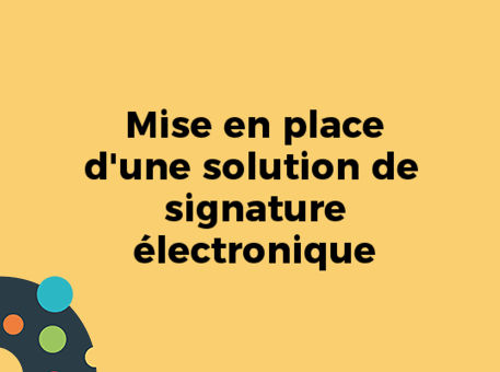 Mise en place d&#039;une solution de signature électronique