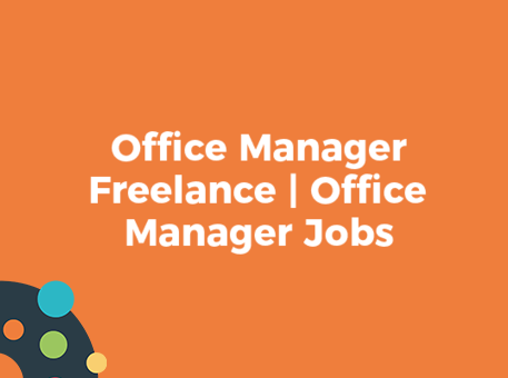 Office Manager Freelance | Office Manager Jobs