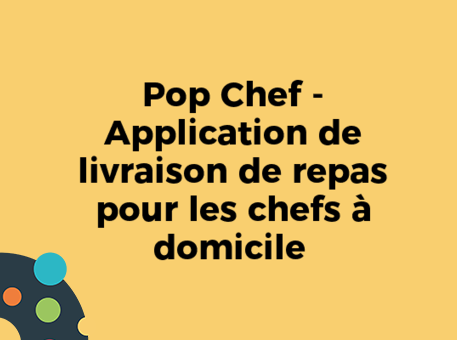 Pop Chef - Application de livraison de repas pour les chefs à domicile