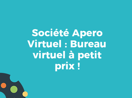 Société Apero Virtuel : Bureau virtuel à petit prix !