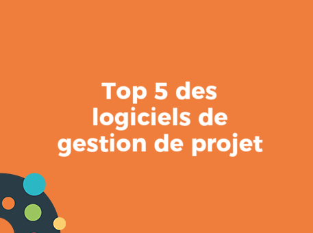 Top 5 des logiciels de gestion de projet