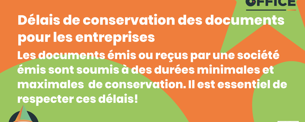 Definition Délais de conservation des documents pour les entreprises 