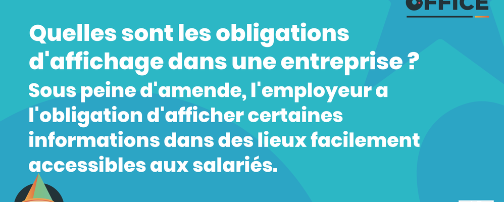 Definition Quelles sont les obligations d'affichage dans une entreprise ? 