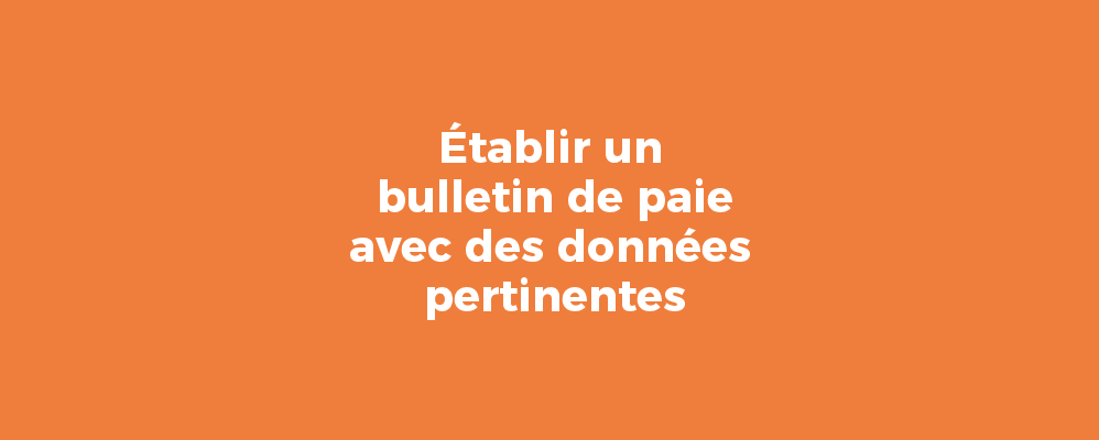 Établir un bulletin de paie avec des données pertinentes