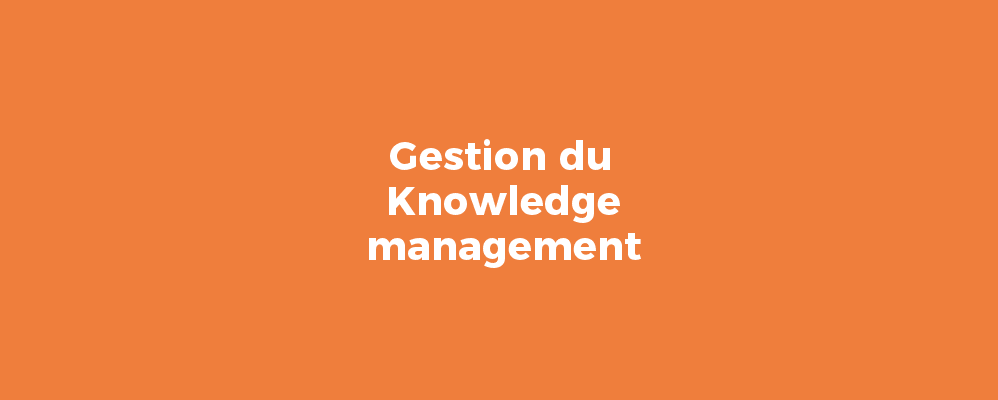 Gestion du Knowledge management
