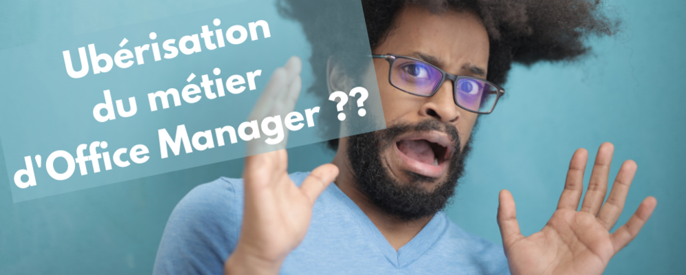 Le métier d'Office Manager peut-il se faire ubériser ?