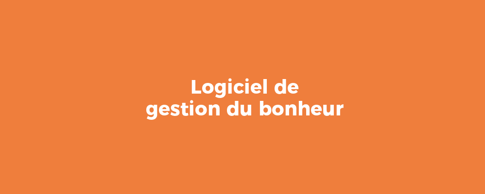 Logiciel de gestion du bonheur