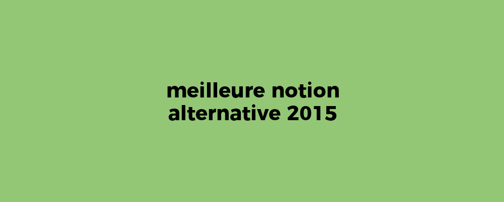 meilleure notion alternative 2015
