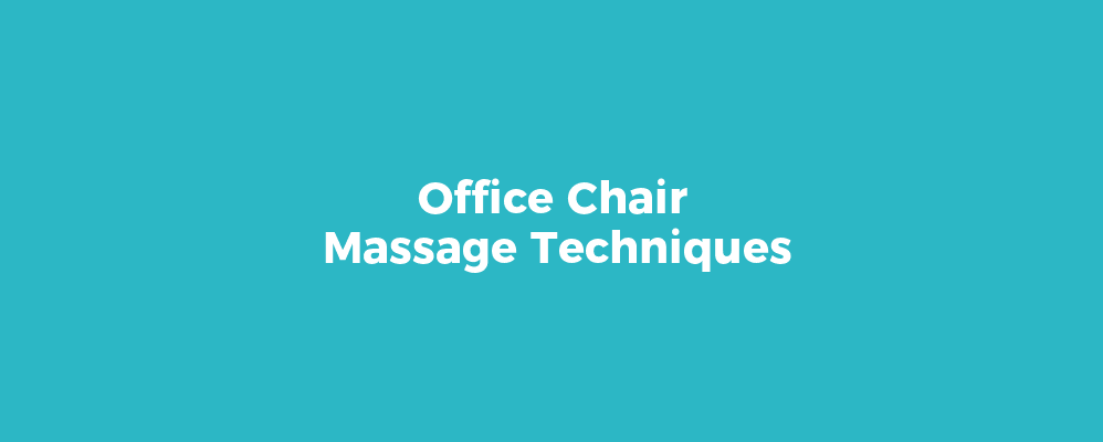 Office Chair Massage Techniques