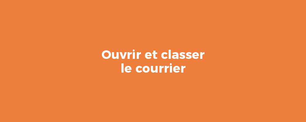 Ouvrir et classer le courrier