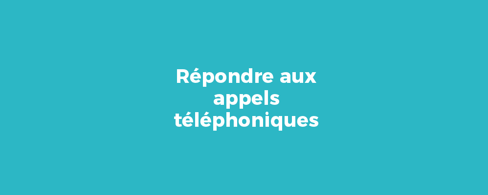 Répondre aux appels téléphoniques