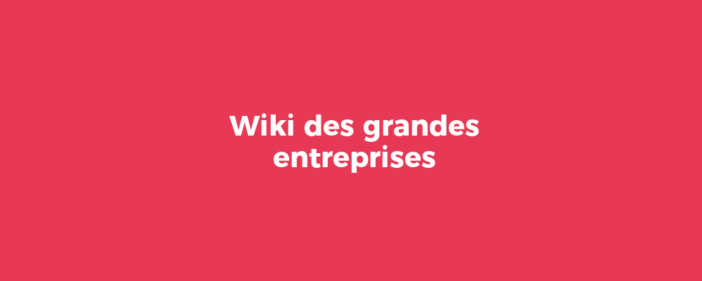 Wiki des grandes entreprises